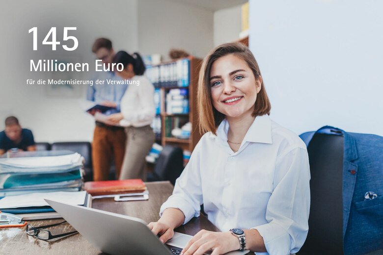 145 Millionen Euro für die Modernisierung der Verwaltung